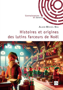 Histoires et origines des lutins farceurs de Noël