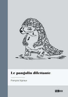 Le pangolin dilettante