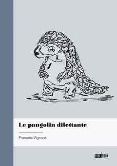 Le pangolin dilettante