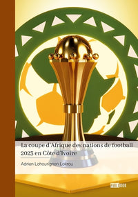 La coupe d’Afrique des nations de football 2023 en Côte d’Ivoire