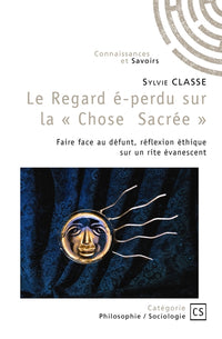 Le regard é-perdu sur la « Chose Sacrée »