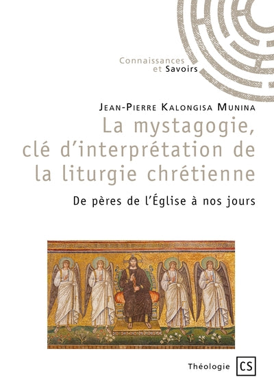 La mystagogie, clé d'interprétation de la liturgie chrétienne