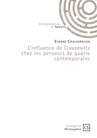 L'influence de Clausewitz chez les penseurs de guerre contemporains