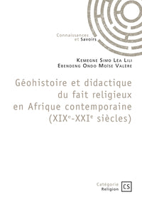 Géohistoire et didactique du fait religieux en Afrique contemporaine