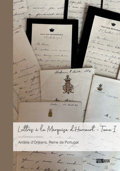 Lettres à la Marquise d'Harcourt - Tome 1