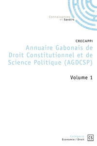 Annuaire Gabonais de Droit Constitutionnel et de Science Politique - Tome 1