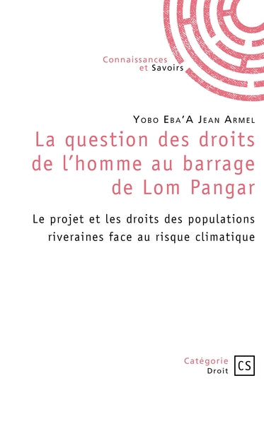 La question des droits de l’homme au barrage de Lom Pangar