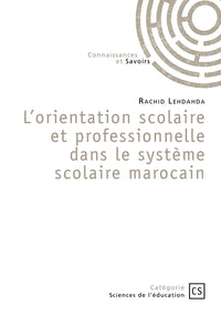 L'orientation scolaire et professionnelle dans le système scolaire marocain