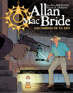 Allan Mac Bride T06 - Les ombres de Ta Keo