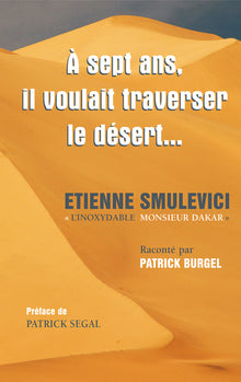 A 7 ans, il voulait traverser le désert