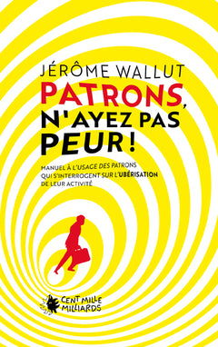 Patrons, n'ayez pas peur !