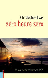 zéro heure zéro #Carnetdevoyage #91
