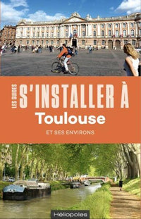 S'installer à Toulouse - 3 édition