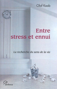 Entre stress et ennui : La recherche du sens de la vie