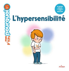 MES P'TITS POURQUOI - Hypersensibilité (L') - Dès 4 ans