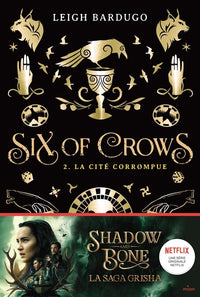 Six of Crows - Tome 2