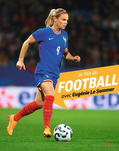 Je fais du football avec Eugénie Le Sommer