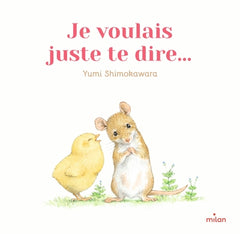 Je voulais juste te dire...