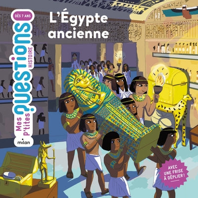 Mes p'tites questions - L'Égypte ancienne