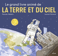 Le grand livre animé de la Terre et du Ciel