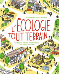 L'écologie tout-terrain - 174 initiatives et 1001 parcours pour devenir écocitoyen