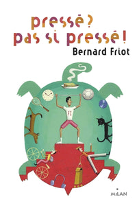 Histoires pressées, Tome 04: Pressé ? Pas si pressé !