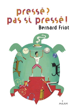 Histoires pressées, Tome 04: Pressé ? Pas si pressé !