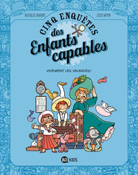 Les enquêtes des enfants capables, Tome 06: Vivement les vacances !