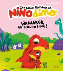 Les petites histoires de Nino Dino - Waaaargh, un dernier bisou