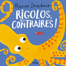 Rigolos, les contraires
