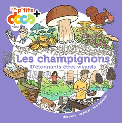 Les champignons: D'étonnants êtres vivants