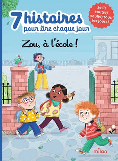 7 histoires pour lire chaque jour - Zou, à l'école !