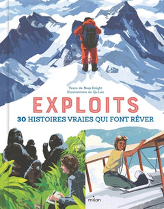 Exploits. 30 histoires vraies qui font rêver