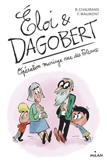 Éloi et Dagobert, Tome 03: Opération Mariage rue des Poteaux