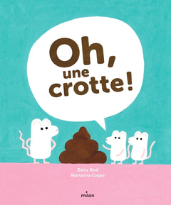 Oh, une crotte !