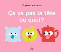 Ça va pas la tête ou quoi ?