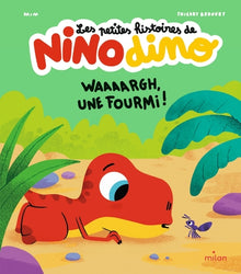 Les petites histoires de Nino Dino - Waaaargh, une fourmi !