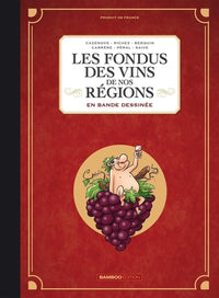 Les Fondus des vins de nos régions - intégrale