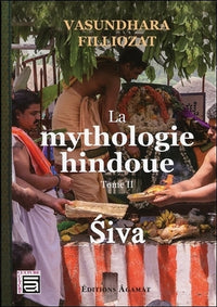 La mythologie hindoue - T2 : Siva