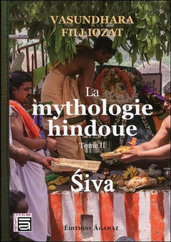 La mythologie hindoue - T2 : Siva