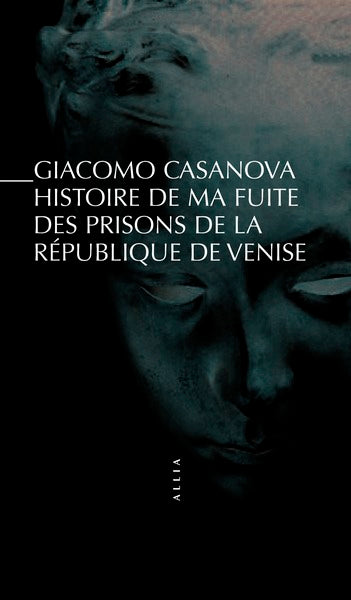 Histoire de ma fuite des prisons de la République de Venise qu'on appelle les Plombs
