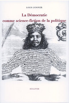 La démocratie comme science fiction de la politique