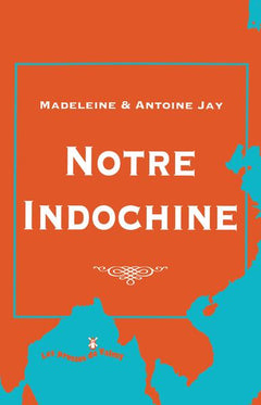 Notre Indochine