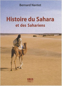 Histoire du Sahara et des Sahariens - Des origines à la fin des grands empires africains