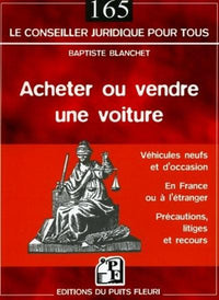 Acheter ou vendre une voiture. Véhicules neufs et d'occasion en France ou à l'étranger - Précautions, litiges