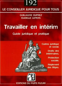 Travailler en intérim. Guide juridique et pratique