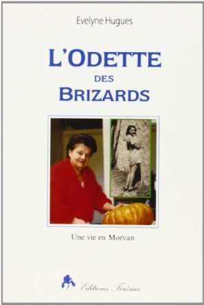 L'Odette des Brizards : Une vie en Morvan
