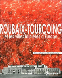 Roubaix-Tourcoing et les villes lainières d''Europe