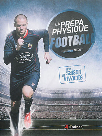 La prépa physique Football : Une saison de vivacité