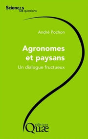 Agronomes et paysans: Un dialogue fructueux.